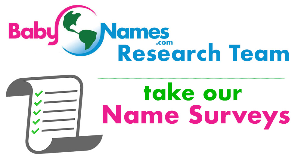 Baby Names Research Team - take our Baby Names Surveys
